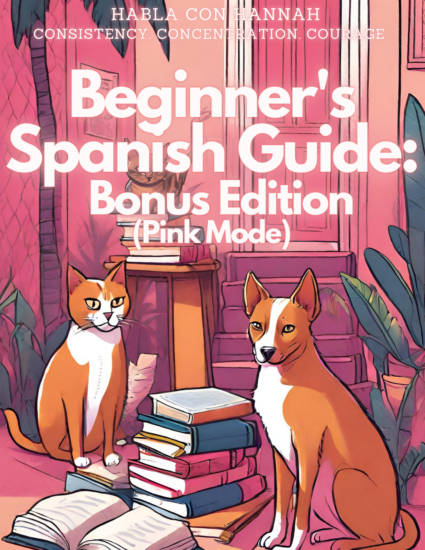 Beginner's Spanish Guide: Bonus Edition (Pink Mode), eBook